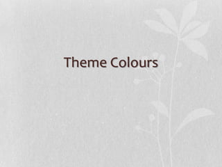 Theme Colours
 