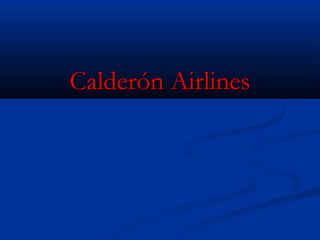 Calderón AirlinesCalderón Airlines
 