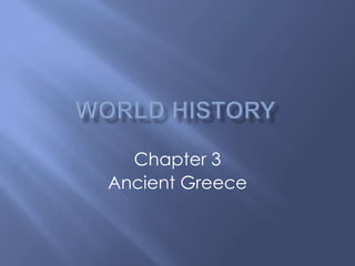 Chapter 3
Ancient Greece
 
