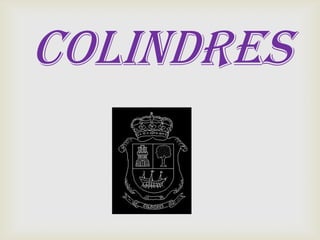 COLINDRES

 
