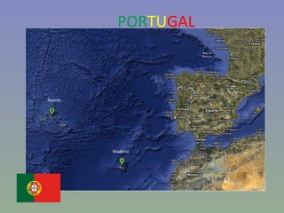 PORTUGAL

Açores

Madeira

 