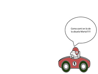 Como comí en lo de
la abuela Marta!!!!!

 