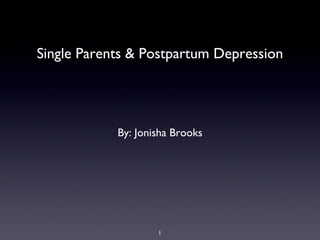Single Parents & Postpartum Depression ,[object Object]