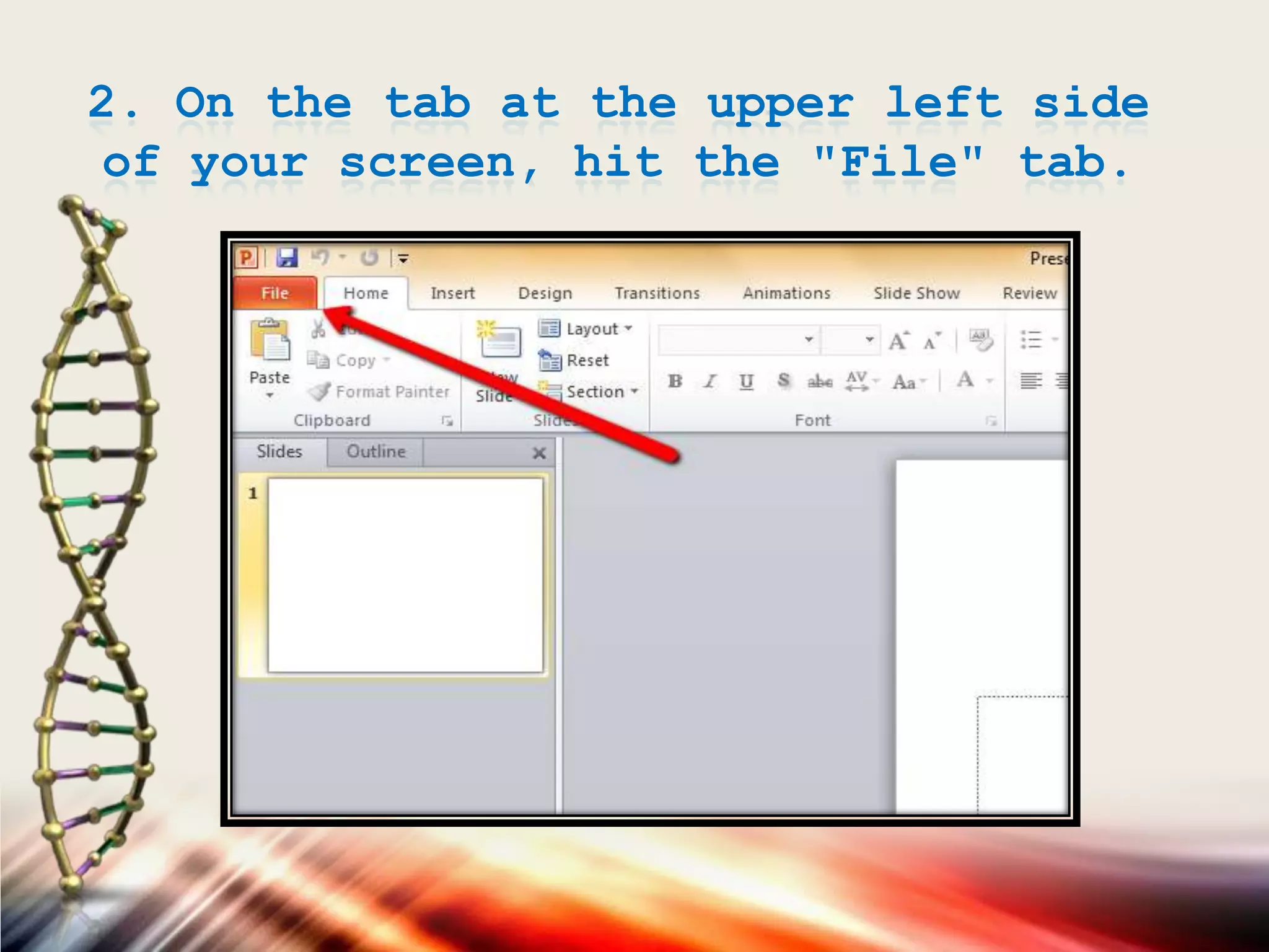 2. On the tab at the upper left side
of your screen, hit the "File" tab.
 