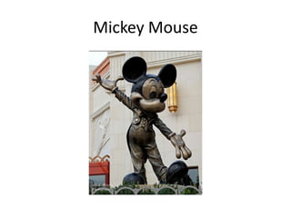 Mickey Mouse
 