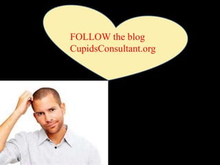 FOLLOW the blog
CupidsConsultant.org
 
