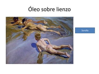 Óleo sobre lienzo 
Sorolla 
 