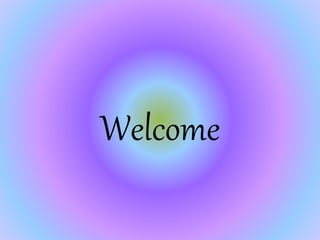 Welcome 
 