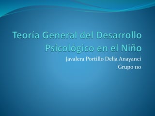 Javalera Portillo Delia Anayanci 
Grupo 110 
 