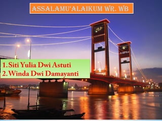 AAssssAAllAAmmuu’’AAllAAiikkuumm WWrr.. WWbb 
1.Siti Yulia Dwi Astuti 
2.Winda Dwi Damayanti 
 