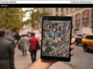 Daniella Valente Professor Klinkowstein 
Picture 
 