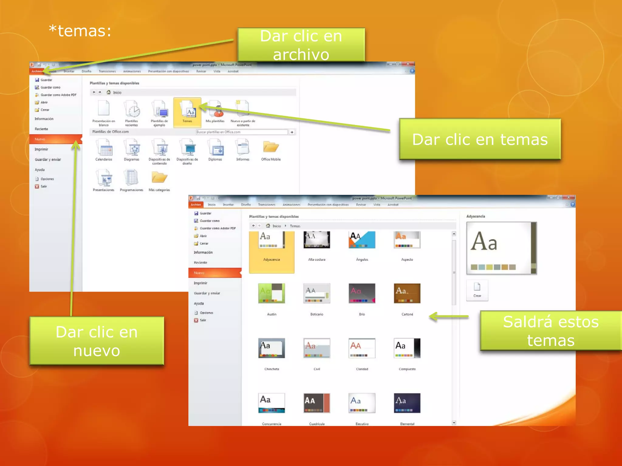 *temas: Dar clic en
archivo
Dar clic en temas
Dar clic en
nuevo
Saldrá estos
temas
 