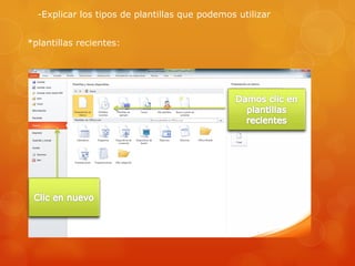-Explicar los tipos de plantillas que podemos utilizar
*plantillas recientes:
 
