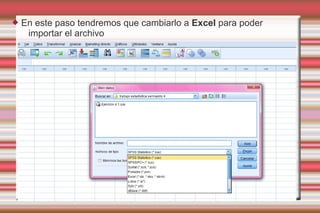  En este paso tendremos que cambiarlo a Excel para poder
importar el archivo
 