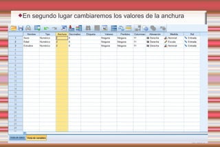 En segundo lugar cambiaremos los valores de la anchura
 