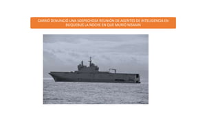 CARRIÓ DENUNCIÓ UNA SOSPECHOSA REUNIÓN DE AGENTES DE INTELIGENCIA EN
BUQUEBUS LA NOCHE EN QUE MURIÓ NISMAN
 