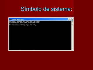 Símbolo de sistemaSímbolo de sistema::
 