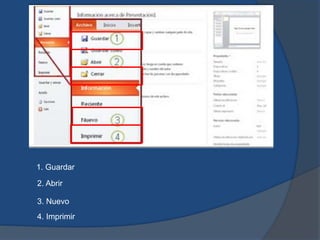 1. Guardar
2. Abrir
3. Nuevo
4. Imprimir
 
