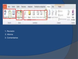 1. Revisión
2. Idioma
3. Comentarios
 