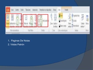 1. Paginas De Notas
2. Vistas Patrón
 