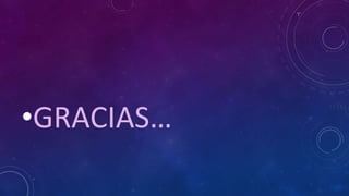 •GRACIAS…
 