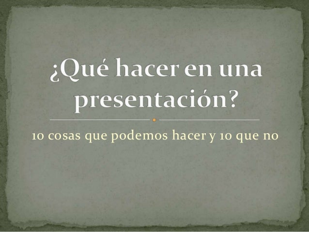 10 cosas que podemos hacer y 10 que no
 