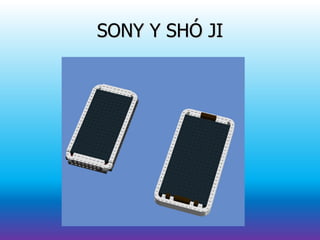SONY Y SHÓ JI
 