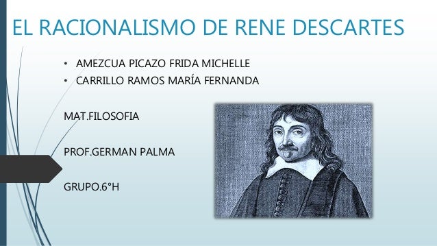 El Racionalismo De Rene Descartes