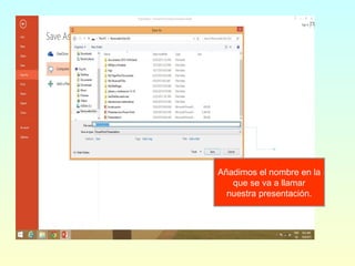 Añadimos el nombre en la
que se va a llamar
nuestra presentación.
 