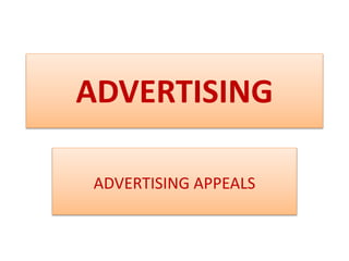 ADVERTISING
ADVERTISING APPEALS
 