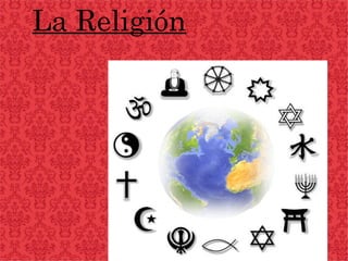 La Religión
 