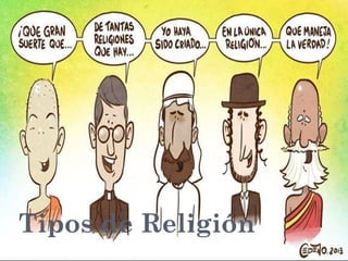 Tipos de Religión
 