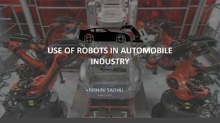 Free PowerPoint Templates
USE OF ROBOTS IN AUTOMOBILE
INDUSTRY
4 April, 2018
Free PowerPoint Templates
 