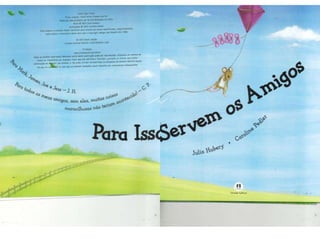 Para isso servem os amigos