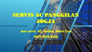 SERVIS AC PANGGILAN
JOGJA
Jasa servis AC, Kulkas, Mesin Cuci
0857-8678-5450
 