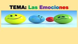 TEMA: Las Emociones
 