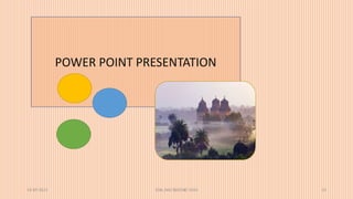 POWER POINT PRESENTATION
14-07-2021 SOA ,NIU SECOND YEAR 23
 