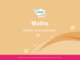 Year One
Maths | Year 2 | Addition and Subtraction | Addition and Subtraction Strategies | Lesson 5 of 8: All the Tens
Maths
Addition and Subtraction
 