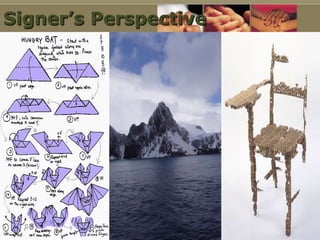 Signer’s Perspective
 