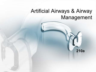 Artificial Airways & Airway 
Management 
210a 
 