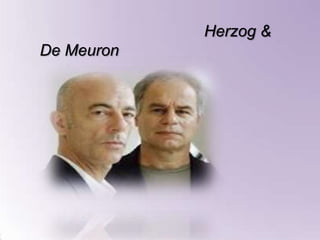 Herzog &
De Meuron
 