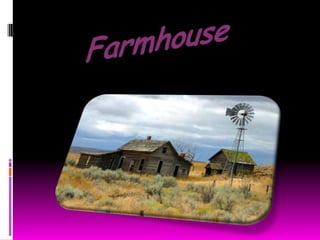 Farmhouse