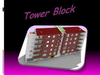 Tower Block