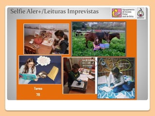 Selfie Aler+/Leituras Imprevistas
 