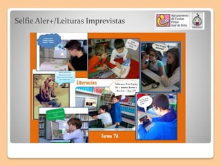 Selfie Aler+/Leituras Imprevistas
 