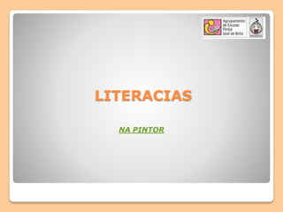 LITERACIAS
NA PINTOR
 