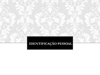 IDENTIFICAÇÃO PESSOAL 
2 
SUSANA PELOTA 
 