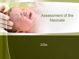 Assessment of the 
Neonate 
220a 
 