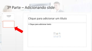 3º Parte – Adicionando slide
 
