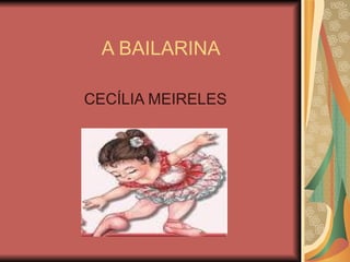 A BAILARINA CECÍLIA MEIRELES 